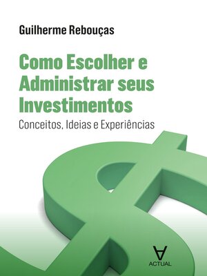 cover image of Como escolher e administrar seus investimentos
